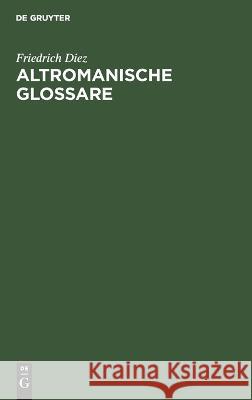 Altromanische Glossare Friedrich Diez 9783112638019