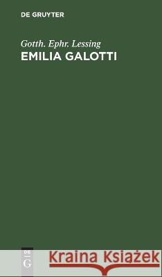Emilia Galotti Gotthold Ephraim Lessing   9783112638774 de Gruyter