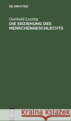 Die Erziehung des Menschengeschlechts Gotthold Lessing   9783112638811 de Gruyter