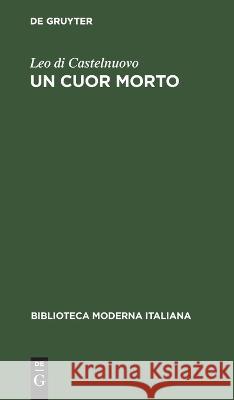 Un cuor morto Leo Di Castelnuovo   9783112639375 de Gruyter