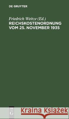 Reichskostenordnung vom 25. November 1935 No Contributor   9783112639634 de Gruyter