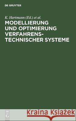 Modellierung und Optimierung verfahrenstechnischer Systeme No Contributor   9783112640074 de Gruyter