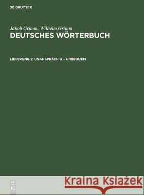 Unansprächig - Unbequem Jakob Grimm, Wilhelm Grimm, No Contributor 9783112641910 De Gruyter