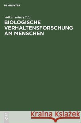 Biologische Verhaltensforschung Am Menschen H Behrens, G Dörner, Volker Johst, No Contributor 9783112642658 De Gruyter