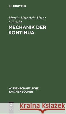 Mechanik Der Kontinua Martin Heinz Heinrich Ulbricht, Heinz Ulbricht 9783112643174