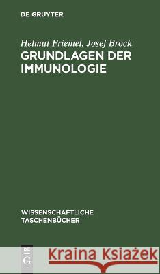 Grundlagen Der Immunologie Helmut Josef Friemel Brock, Josef Brock 9783112643211 De Gruyter