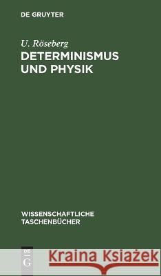 Determinismus Und Physik U Röseberg 9783112643273 De Gruyter