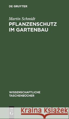Pflanzenschutz Im Gartenbau Martin Schmidt 9783112644058