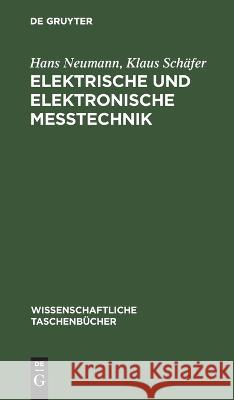 Elektrische Und Elektronische Meßtechnik Hans Neumann, Klaus Schäfer 9783112644553 De Gruyter