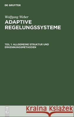 Allgemeine Struktur Und Erkennungsmethoden Wolfgang Weber, No Contributor 9783112644676