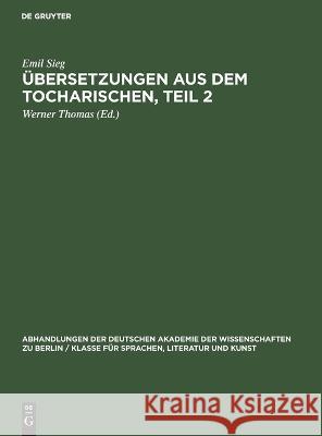 Übersetzungen Aus Dem Tocharischen, Teil 2 Emil Sieg, Werner Thomas 9783112644850