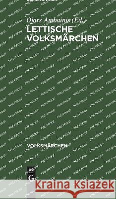 Lettische Volksmärchen Ojars Ambainis, Wilfried Fiedler, Benita Spielhaus, No Contributor 9783112646939