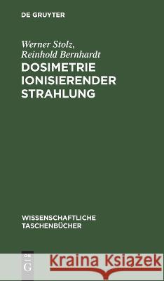 Dosimetrie Ionisierender Strahlung Werner Reinhold Stolz Bernhardt, Reinhold Bernhardt 9783112648551