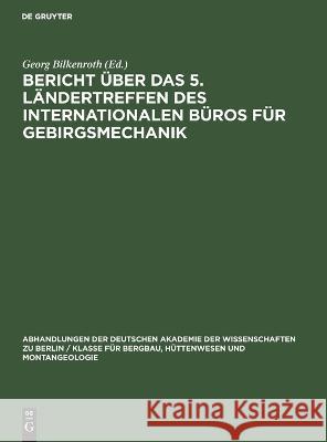 Bericht Über Das 5. Ländertreffen Des Internationalen Büros Für Gebirgsmechanik: Rahmenthema 