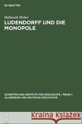 Ludendorff und die Monopole Hellmuth Weber 9783112649176 De Gruyter