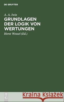 Grundlagen Der Logik Von Wertungen A A Iwin, Horst Wessel 9783112649237