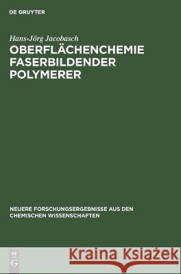 Oberflächenchemie Faserbildender Polymerer Hans-Jörg Jacobasch 9783112649398