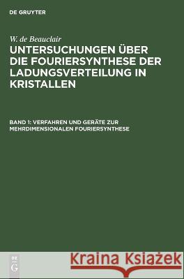 Verfahren und Geräte zur mehrdimensionalen Fouriersynthese W de Beauclair, No Contributor 9783112649459 De Gruyter