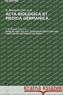 Viiith Symposium Structure and Function of Erythrocytes, Part I S M Rapport, F Jung, No Contributor 9783112649978 De Gruyter