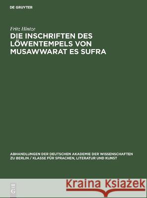 Die Inschriften des Löwentempels von Musawwarat es Sufra Hintze, Fritz 9783112650257
