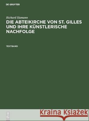 Die Abteikirche von St. Gilles und ihre künstlerische Nachfolge No Contributor 9783112650417 de Gruyter