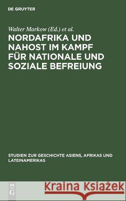 Nordafrika und Nahost im Kampf für nationale und soziale Befreiung No Contributor 9783112650752 de Gruyter