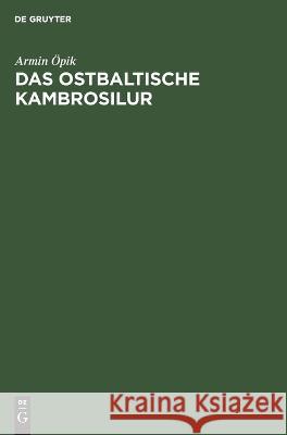 Das ostbaltische Kambrosilur Armin OEpik   9783112651155 de Gruyter