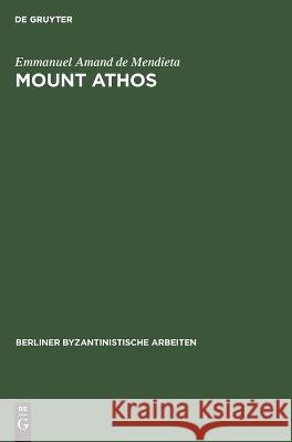 Mount Athos Emmanuel Amand De Mendieta   9783112651216 de Gruyter