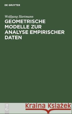 Geometrische Modelle zur Analyse empirischer Daten Wolfgang Hartmann   9783112651650