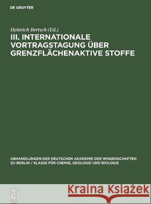 III. Internationale Vortragstagung über Grenzflächenaktive Stoffe No Contributor 9783112652596 de Gruyter