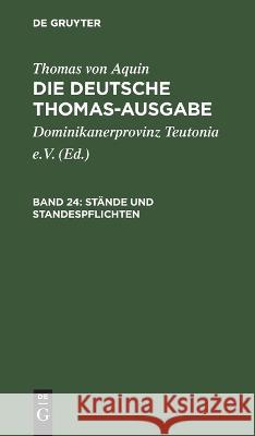 Stände Und Standespflichten: II-II: 183-189 Thomas Von Aquin, Dominikanerprovinz Teutonia E V, No Contributor 9783112658116 De Gruyter