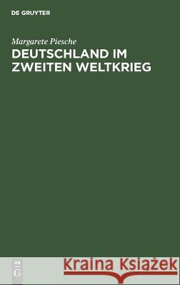 Deutschland Im Zweiten Weltkrieg: Bibliographie Der Geschichtswissenschaftlichen Literatur Der Ddr Margarete Piesche 9783112658710
