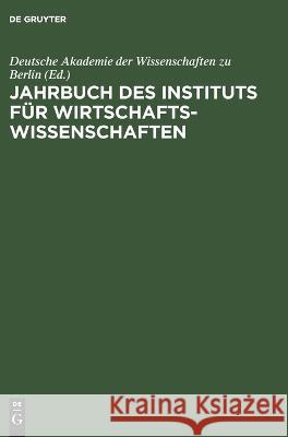 Jahrbuch Des Instituts Für Wirtschaftswissenschaften Deutsche Akademie Der Wissenschaften Zu Berlin, No Contributor 9783112658758 De Gruyter