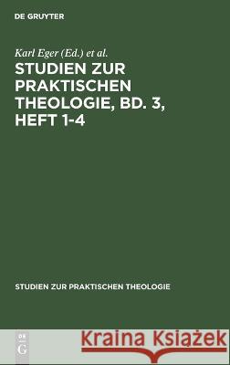 Studien zur praktischen Theologie, Bd. 3, Heft 1-4 Karl Eger, Martin Schian, Karl Clemen, No Contributor 9783112659052 De Gruyter