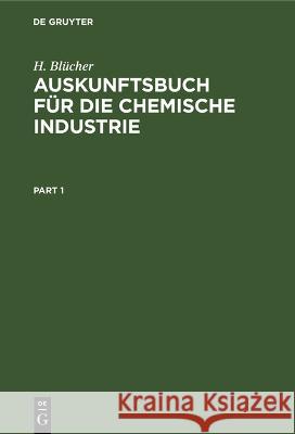 Auskunftsbuch für die Chemische Industrie H. Blücher 9783112659816