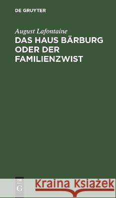 Das Haus Bärburg oder der Familienzwist LaFontaine, August 9783112661932