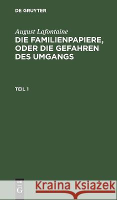 Die Familienpapiere, oder die Gefahren des Umgangs No Contributor 9783112661970 de Gruyter