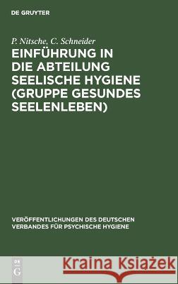 Einführung in die Abteilung Seelische Hygiene (Gruppe Gesundes Seelenleben) Nitsche Schneider, P. C. 9783112662151 de Gruyter