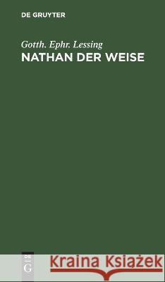 Nathan der Weise Gotth Ephr Lessing 9783112662731 de Gruyter