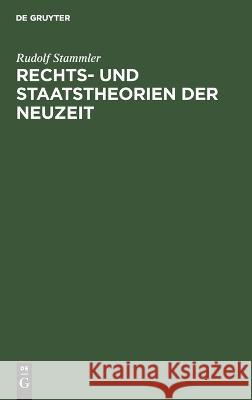 Rechts- und Staatstheorien der Neuzeit Rudolf Stammler 9783112663394 de Gruyter