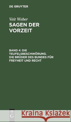 Die Teufelsbeschwörung. Die Brüder des Bundes für Freyheit und Recht No Contributor 9783112664230 de Gruyter