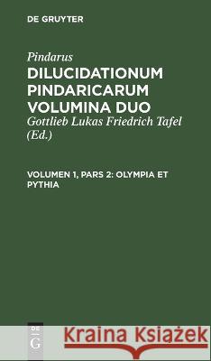 Olympia Et Pythia Pindarus, Gottlieb Lukas Friedrich Tafel, No Contributor 9783112665176