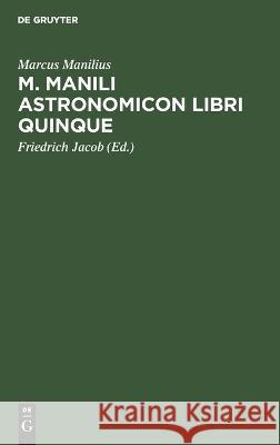 M. Manili Astronomicon libri quinque Marcus Manilius 9783112665398 de Gruyter