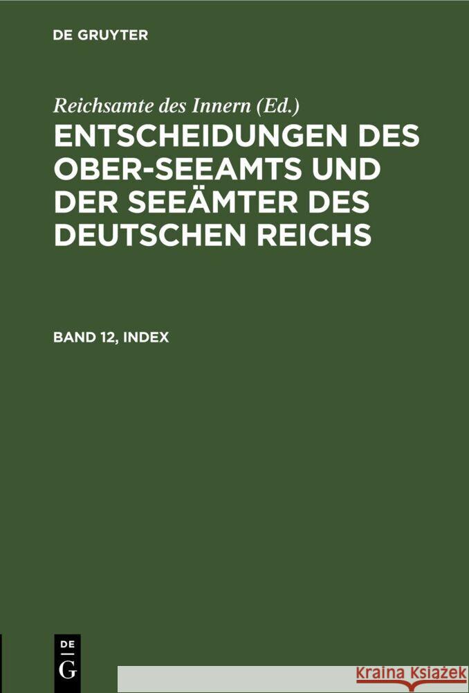 Entscheidungen des Ober-Seeamts und der Seeämter des Deutschen Reichs No Contributor 9783112668559