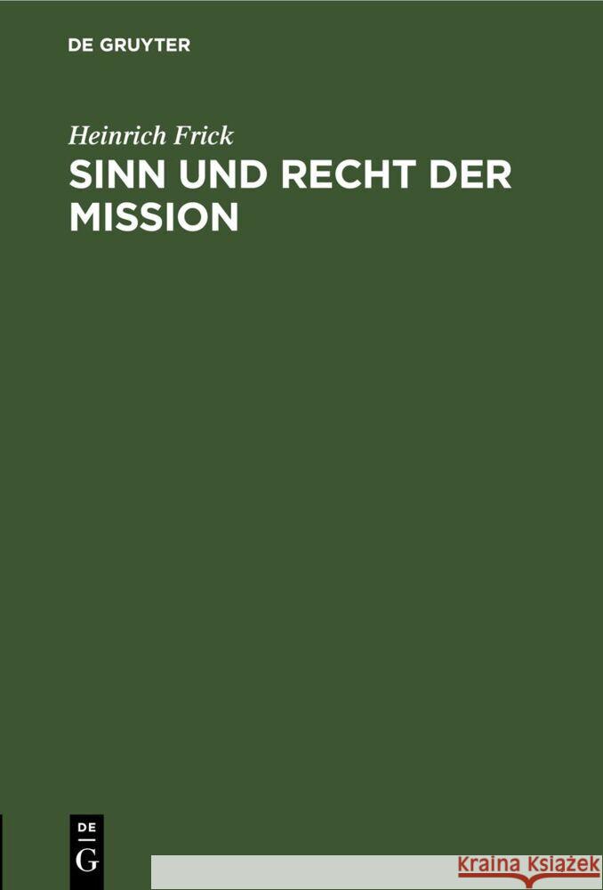 Sinn Und Recht Der Mission Heinrich Frick 9783112669297