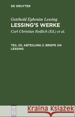Briefe an Lessing Gotthold Ephraim Lessing 9783112669631 De Gruyter (JL)