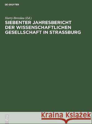 Siebenter Jahresbericht der Wissenschaftlichen Gesellschaft in Strassburg No Contributor 9783112669938 de Gruyter