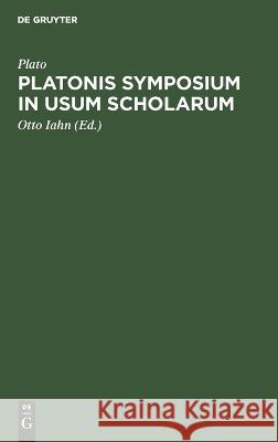 Platonis symposium in usum scholarum Plato 9783112670255