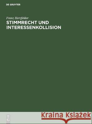Stimmrecht und Interessenkollision Franz Herzfelder 9783112671290 de Gruyter