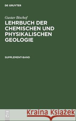 Supplement-Band Gustav Bischof 9783112671412 De Gruyter